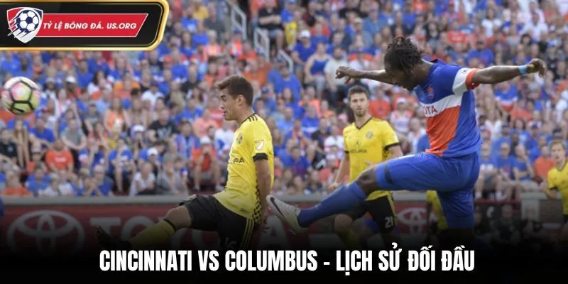 Soi kèo Cincinnati vs Columbus - thống kê thành tích đối đầu trước kia