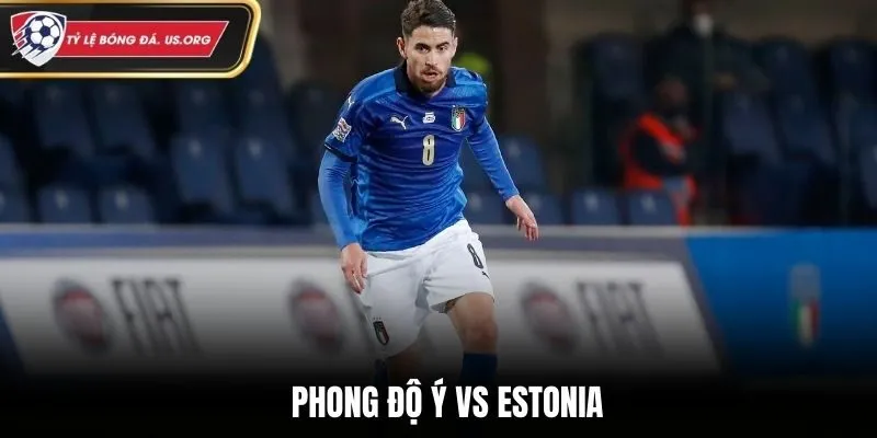 Soi kèo Ý vs Estonia - đánh giá phong độ đội bóng